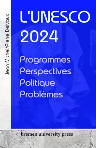 L'UNESCO 2024: Programmes, perspectives, politique, problèmes von bremen university press