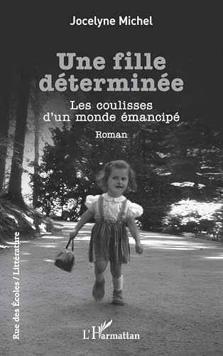 Une fille déterminée: Les coulisses d’un monde émancipé von Editions L'Harmattan