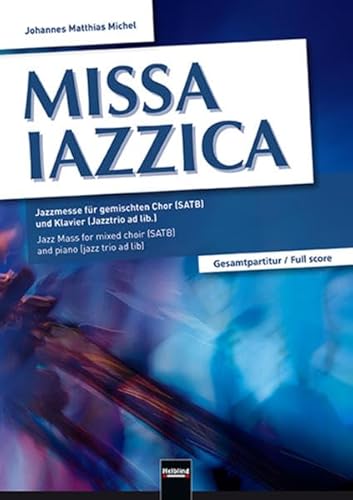 Missa Iazzica - Gesamtpartitur: Jazzmesse für gemischten Chor (SATB) und Klavier (Jazztrio ad lib.)