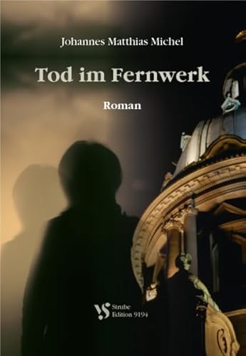 Tod im Fernwerk von Strube