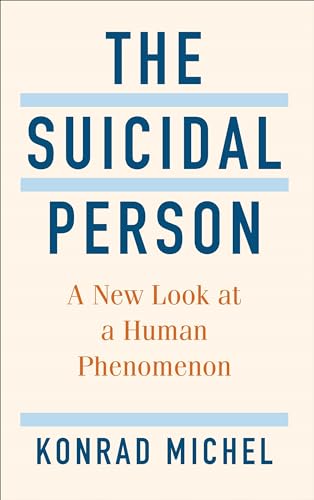 The Suicidal Person: A New Look at a Human Phenomenon