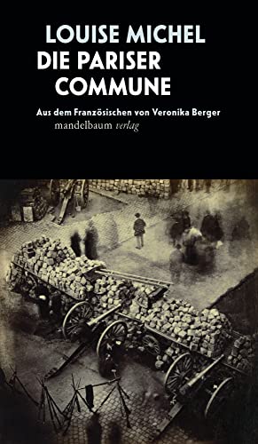 Die Pariser Commune: Aus dem Französischen von Veronika Berger (edition mandelbaum) von mandelbaum verlag eG