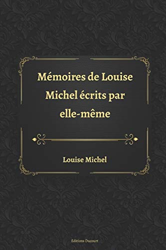 Mémoires de Louise Michel écrits par elle-même von Independently Published
