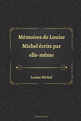 Mémoires de Louise Michel écrits par elle-même