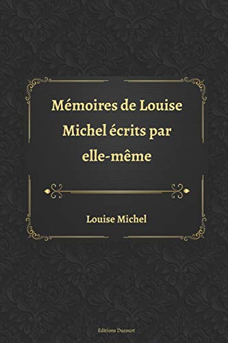 Mémoires de Louise Michel écrits par elle-même