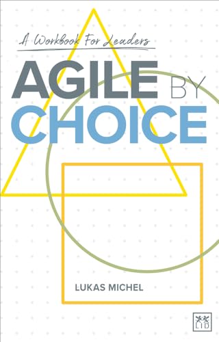 Agile by Choice: A Workbook for Leaders