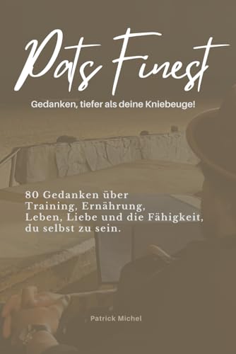PATS FINEST: Gedanken, tiefer als deine Kniebeuge! von Independently published