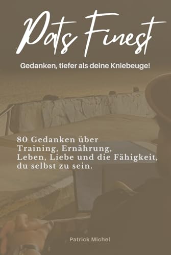 PATS FINEST: Gedanken, tiefer als deine Kniebeuge! von Independently published