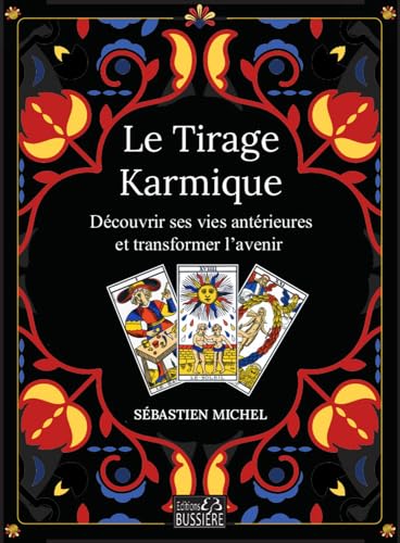 Le Tirage Karmique - Découvrir ses vies antérieures et transformer l'avenir