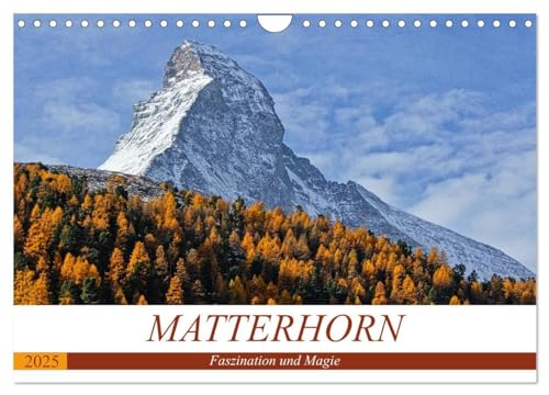 MATTERHORN. Faszination und Magie (Wandkalender 2025 DIN A4 quer), CALVENDO Monatskalender: MATTERHORN...Der Berg der Berge. Das Wahrzeichen von Zermatt. von CALVENDO