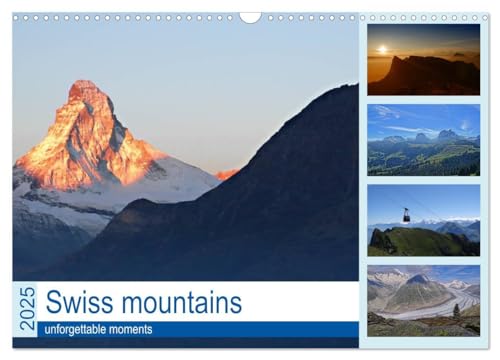 Swiss mountains unforgettable moments (Wall Calendar 2025 DIN A3 landscape), CALVENDO 12 Month Wall Calendar: Enjoy the Swiss mountains