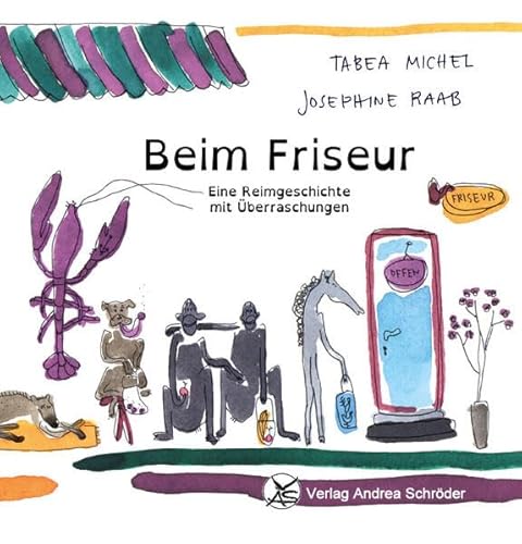 Beim Friseur: Eine Reimgeschichte mit Überraschungen von Schröder, Andrea