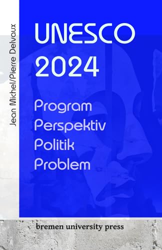 UNESCO 2024: Program, perspektiv, politik, problem von bremen university press