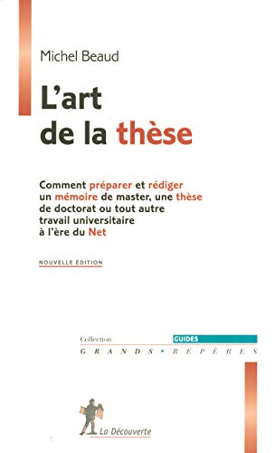 L'art de la thèse NE: Comment préparer et rédiger un mémoire de master, une thèse de doctorat ou tout autre travail universitaire à l'ère du Net