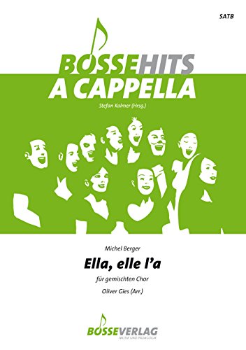 Ella, elle l'a für gemischten Chor. Bosse Hits a cappella (BHAC). Chorpartitur von Gustav Bosse Verlag
