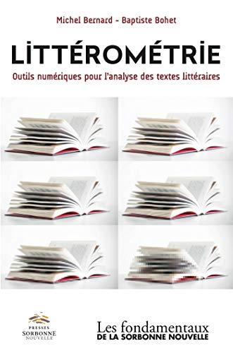 Littérométrie : Outils numériques pour l'analyse des textes littéraires Littérométrie : Outils numériques pour l'analyse des textes littéraires von Presses Sorbonne Nouvelle
