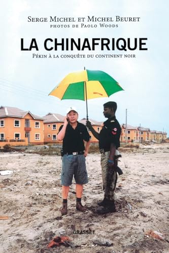 La chinafrique: Quand la Chine fait main basse sur le continent noir von GRASSET