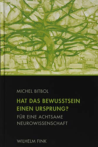 Hat das Bewusstsein einen Ursprung?: Für eine achtsame Neurowissenschaft: Für eine achtsame Neurowissenschaft. Aus dem Französischen von Daniel Creutz Hat das Bewusstsein einen Ursprung?: Für eine achtsame Neurowissenschaft: Für eine achtsame Neurowissenschaft. Aus dem Französischen von Daniel Creutz