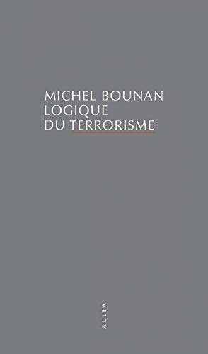 LOGIQUE DU TERRORISME von ALLIA