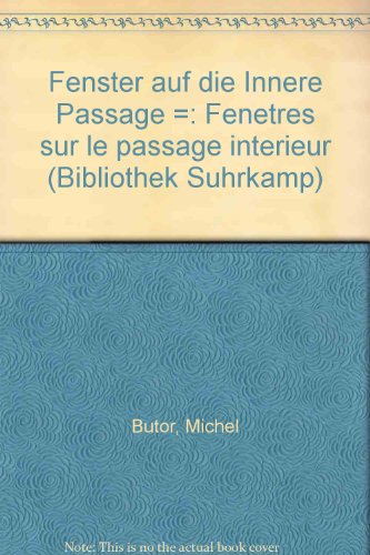 Fenster auf die Innere Passage / Fenetre sur le passage interieur. Französisch und Deutsch. Fenster auf die Innere Passage / Fenetre sur le passage interieur. Französisch und Deutsch. von Suhrkamp Verlag KG