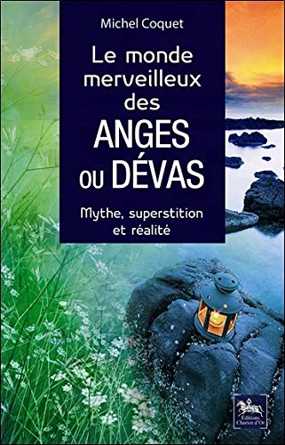 Le monde merveilleux des Anges ou Dévas - Mythe, superstition et réalité Le monde merveilleux des Anges ou Dévas - Mythe, superstition et réalité von Chariot d'Or