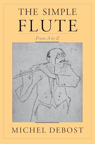 The Simple Flute: From A-Z: From A to Z von OUP USA