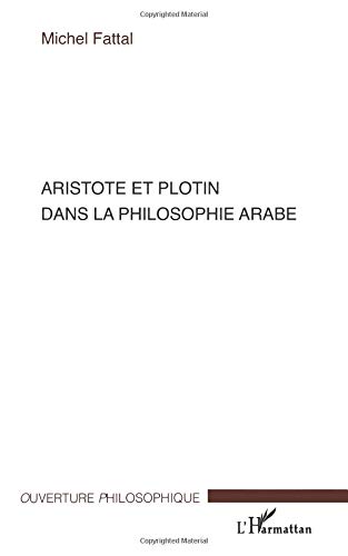 Aristote et Plotin dans la philosophie arabe von Editions L'Harmattan