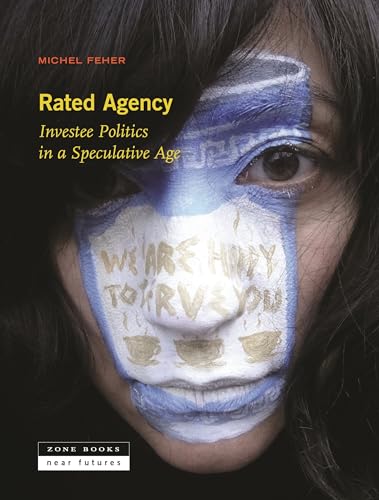 Rated Agency: Investee Politics in a Speculative Age (Near Futures)