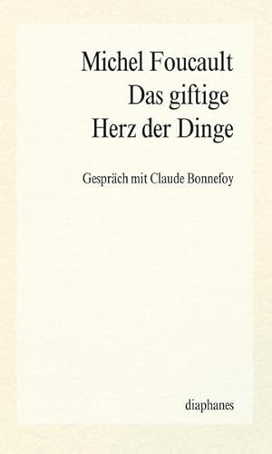 Das giftige Herz der Dinge: Gespräch mit Claude Bonnefoy (episteme)