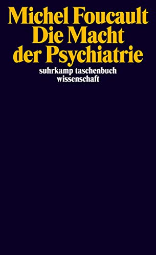 Die Macht der Psychiatrie: Vorlesungen am Collège de France 1973–1974 (suhrkamp taschenbuch wissenschaft) von Suhrkamp Verlag AG