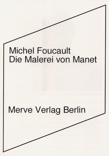 Die Malerei von Manet (Internationaler Merve Diskurs: Perspektiven der Technokultur) von Merve Verlag GmbH