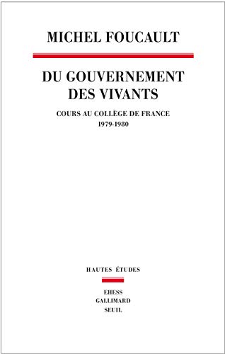 Du Gouvernement des vivants: Cours au Collège de France (1979-1980)