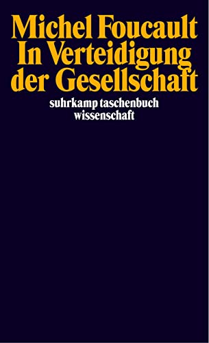 In Verteidigung der Gesellschaft: Vorlesung am Collège de France (1975-1976) von Suhrkamp Verlag AG