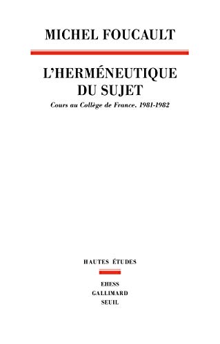 L'Hermeneutique du sujet : Cours au Collège de France (1981-1982) von Seuil
