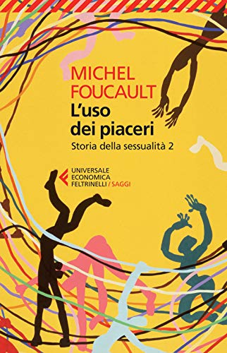 L'uso dei piaceri: 2 (Universale economica. Saggi)