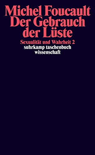 Sexualität und Wahrheit: Zweiter Band: Der Gebrauch der Lüste (suhrkamp taschenbuch wissenschaft)