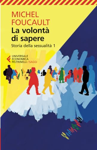 La volontà di sapere: 1 (Universale economica. Saggi) La volontà di sapere: 1 (Universale economica. Saggi)