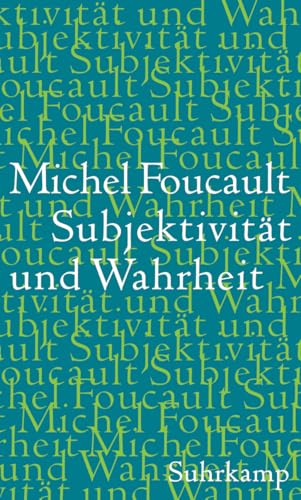 Subjektivität und Wahrheit: Vorlesungen am Collège de France 1980-1981 von Suhrkamp Verlag AG