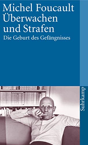 Überwachen und Strafen: Die Geburt des Gefängnisses (suhrkamp taschenbuch)