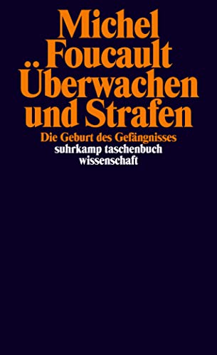 Überwachen und Strafen: Die Geburt des Gefängnisses (suhrkamp taschenbuch wissenschaft)