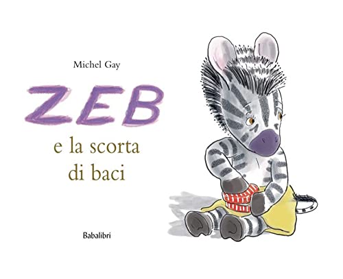 Zeb e la scorta di baci: LA PROVISION DE BISOUS DE ZOU