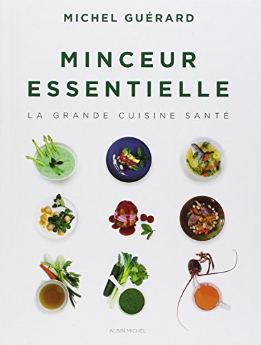 Minceur essentielle, la grande cuisine santé