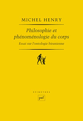 Philosophie et phénoménologie du corps: Essai sur l'ontologie biranienne