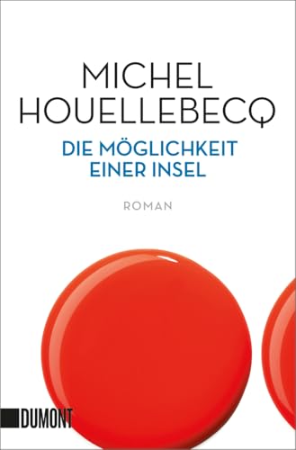 Die Möglichkeit einer Insel: Ausgezeichnet mit dem Prix Interallie 2005 (Taschenbücher)