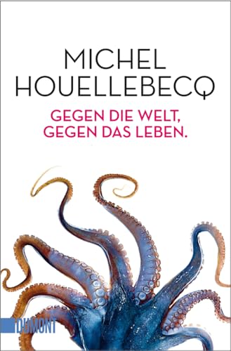 Gegen die Welt, gegen das Leben. (Taschenbücher) von DuMont Buchverlag GmbH