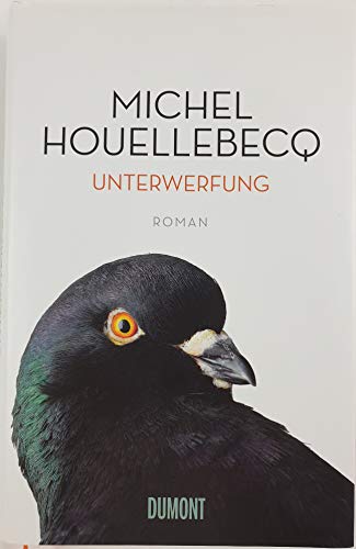 Unterwerfung: Roman Unterwerfung: Roman
