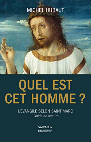 Quel est cet homme ?: L'évangile selon Saint Marc von Salvator