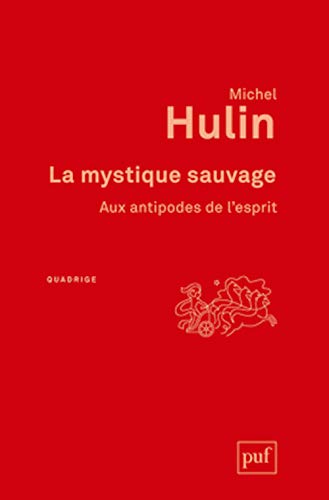 La mystique sauvage: Aux antipodes de l'esprit von PUF