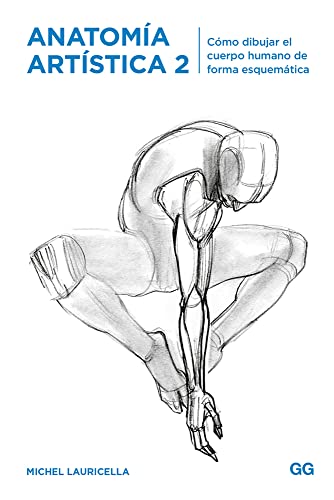 Anatomía artística 2 : cómo dibujar el cuerpo humano de forma esquemática (Anatomía Artística/ Morpho: Anatomy for Artists, 2) von Editorial Gustavo Gili, S.L.
