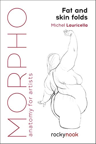 Morpho: Fat and Skin Folds; Anatomy for Artists (Morpho: Anatomy for Artists) von Rocky Nook